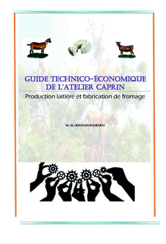 Guide technico-economique de l'atelier caprin production et fromagerie