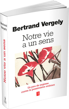 Notre vie a un sens !