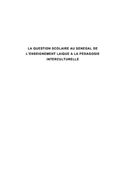 La question scolaire au Senegal: education traditionnelle et laïcite
