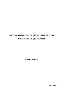Nous ne savons pas ce qui se passe et c'est justement ce qui se passe