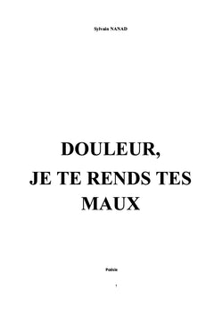 Douleur, je te rends tes maux