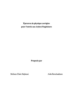 Epreuves de physique corrigees pour l'entree aux ecoles d'ingenieurs