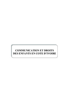 Communication et Droits des Enfants en Côte d'Ivoire