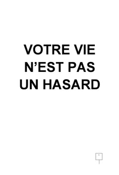 Votre vie n'est pas un hasard