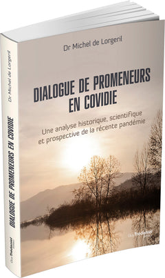 Dialogue de promeneurs en Covidie - Une analyse historique, scientifique et prospective de la récente pandémie