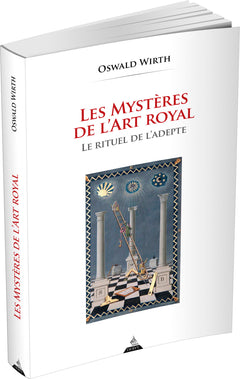 Les mystères de l'art royal - Rituel de l'adepte