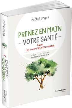 prenez en main votre santé - tome 2 les nouvelles découvertes