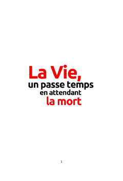 La Vie, un passe temps en attendant la mort