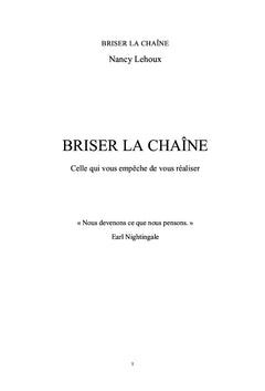 Briser la chaîne Celle qui vous empêche de vous réaliser