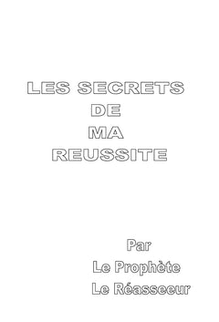 Les secrets de ma réussite