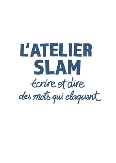 L'atelier slam : écrire et dire des mots qui claquent