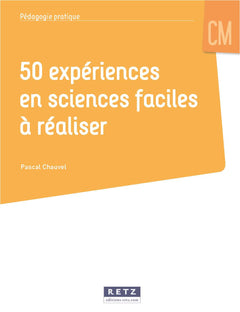 50 expériences en sciences faciles à réaliser CM