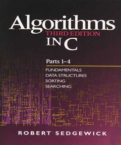 Algorithms in C, Parts 1-4: Fundamentals, Data Structures, Sorting, Searching: Fundamentals, Data Structures, Sorting, Searching (3rd Edition) (Pts. 1-4)