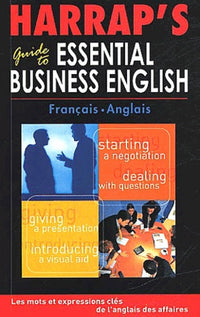 Harrap's Guide to Essential Business English : Les mots et expressions clés de l'anglais des affaires, Français/anglais