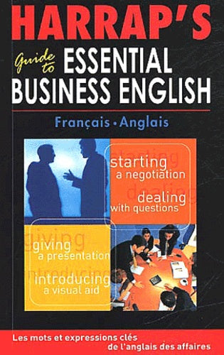 Harrap's Guide to Essential Business English : Les mots et expressions clés de l'anglais des affaires, Français/anglais