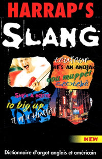 Harrap's Slang : Dictionnaire d'argot anglais et américain, Anglais/français, français/anglais