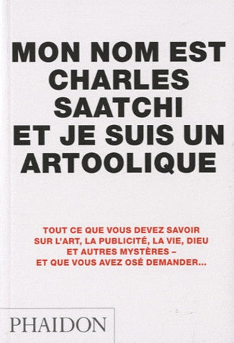 Mon nom est Charles Saatchi et je suis un artoolique