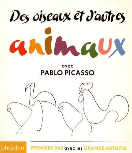 Des oiseaux et d'autres animaux : avec Pablo Picasso