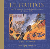 Le Griffon : Où l'on redécouvre l'extraordinaire correspondance de Sabine et Griffon