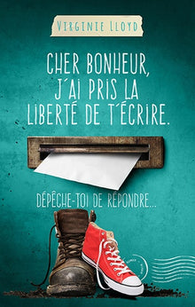 Cher bonheur j'ai pris la liberté de t'écrire. Dépêche-toi de répondre