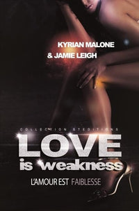 Love Is Weakness - L'amour est faiblesse