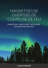 Magnetiseuse guerisseuse coupeuse de feu