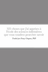 325 choses que j'ai apprises à l'école des sciences infirmières que vous voudrez peut-être savoir
