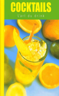 Cocktails: L'art du drink