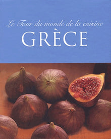Grèce: Le tour du monde de la cuisine