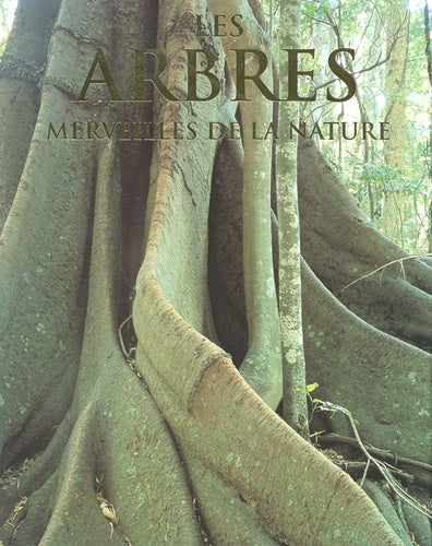 Les arbres: Merveilles de la nature