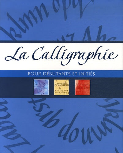 La calligraphie: Pour débutants et initiés