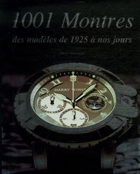 1001 Montres: Des modèles de 1925 à nos jours