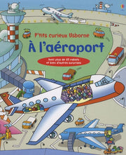A L'AEROPORT - P'TITS CURIEUX USBORNE
