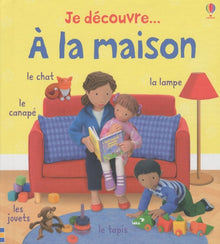 JE DECOUVRE... A LA MAISON
