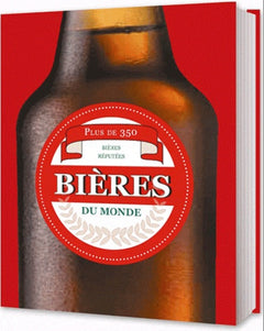 Bières du monde: Plus de 350 bières réputées