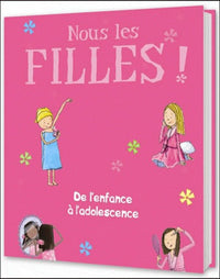 Nous les filles !: De l'enfance a l'adolescence