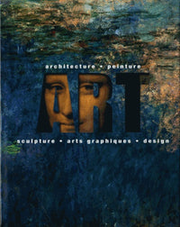 Art: Architecture, peinture, sculpture, arts graphiques, design