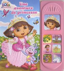 DORA L'EXPLORATRICE - UNE AVENTURE DE PRINCESSE