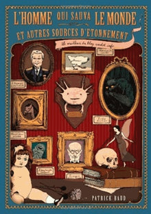 L'homme qui sauva le monde et autres sources d'étonnement