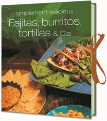 Fajitas, burritos, tortillas & Cie