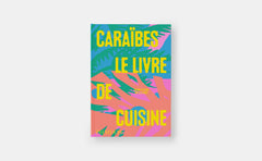 Caraïbes : Le livre de cuisine