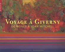 Voyage à Giverny: De Monet à Joan Mitchell