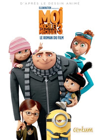 Le roman du film Moi, moche et méchant 3