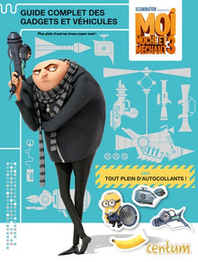 Guide complet des gadgets et véhicules Moi, moche et méchant 3