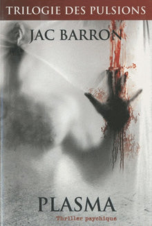 La trilogie des pulsions Opus 2 : Plasma