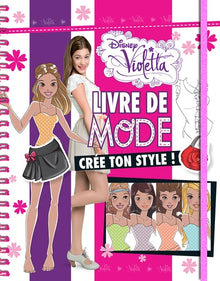 Livre de mode Violetta: Crée ton style !