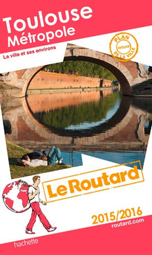 Guide du routard Toulouse métropole 2015/2016