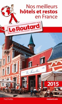Nos meilleurs hôtels et restos en France