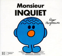 Monsieur Inquiet