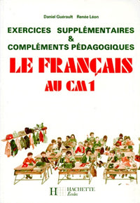 Le français au CM1 (édition 1986). Exercices supplémentaires et compléments pédagogiques